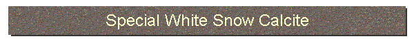 Special White Snow Calcite